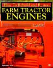 How to Rebuild and Restore Farm Tractor Engines